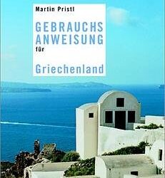 „Gebrauchsanweisung für Griechenland“ – Martin Pristl
